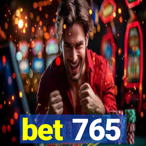 bet 765